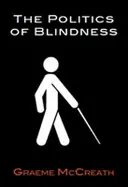 Politika slepoty - Od charity k paritě - Politics of Blindness - From Charity to Parity