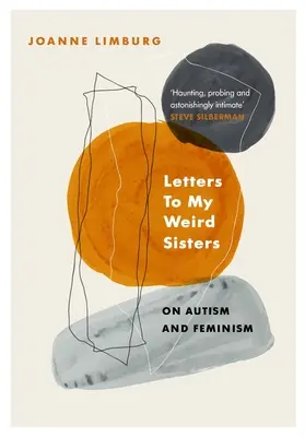 Dopisy mým divným sestrám - O autismu a feminismu - Letters To My Weird Sisters - On Autism and Feminism