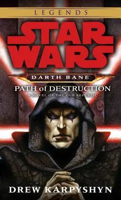 Path of Destruction: Stezka zkázy: Star Wars Legends (Darth Bane): Román ze Staré republiky - Path of Destruction: Star Wars Legends (Darth Bane): A Novel of the Old Republic
