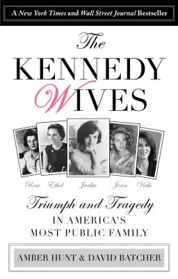 Kennedyho manželky: Kennedyové: Triumf a tragédie v nejveřejnější americké rodině - Kennedy Wives: Triumph and Tragedy in America's Most Public Family