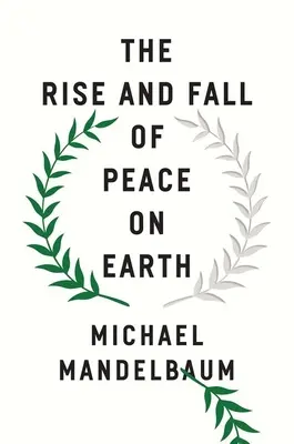 Vzestup a pád míru na Zemi - The Rise and Fall of Peace on Earth