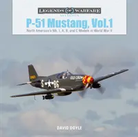 P-51 Mustang, díl 1: Modely North American Mk. I, A, B a C ve druhé světové válce - P-51 Mustang, Vol. 1: North American's Mk. I, A, B, and C Models in World War II
