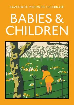 Oblíbené básně na oslavu miminek a dětí - Favourite Poems to Celebrate Babies & Children