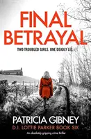 Poslední zrada - naprosto strhující kriminální thriller - Final Betrayal - An absolutely gripping crime thriller