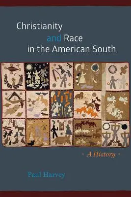 Křesťanství a rasa na americkém Jihu: Dějiny - Christianity and Race in the American South: A History