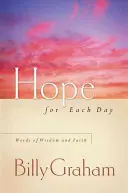 Naděje pro každý den: Slova moudrosti a víry - Hope for Each Day: Words of Wisdom and Faith