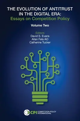 Vývoj antimonopolního práva v digitální éře: Eseje o politice hospodářské soutěže II. díl - The Evolution of Antitrust in the Digital Era: Essays on Competition Policy Volume II