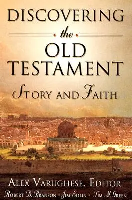 Objevování Starého zákona: Vydání knihy: Příběh a víra - Discovering the Old Testament: Story and Faith