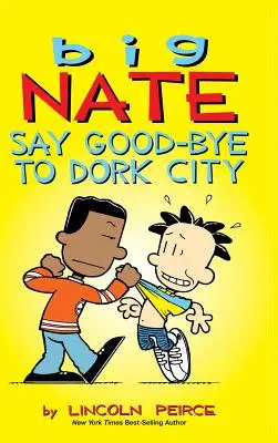 Velký Nate: Rozlučte se s městem blbců - Big Nate: Say Good-bye to Dork City