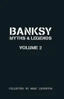 Banksy. Mýty a legendy, svazek 2: Další sbírka neuvěřitelných a neuvěřitelných. - Banksy. Myths & Legends Volume 2: A Further Collection of the Unbelievable and the Incredible