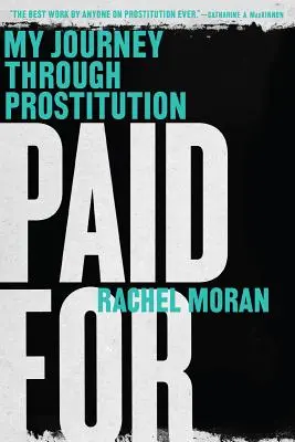Zaplaceno: Moje cesta prostitucí - Paid for: My Journey Through Prostitution