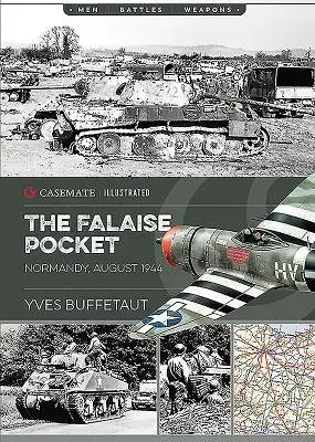 Falaiská kapsa: Normandie, srpen 1944 - The Falaise Pocket: Normandy, August 1944