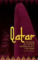 Katar: Zajištění globálních ambicí městského státu - Qatar: Securing the Global Ambitions of a City-State