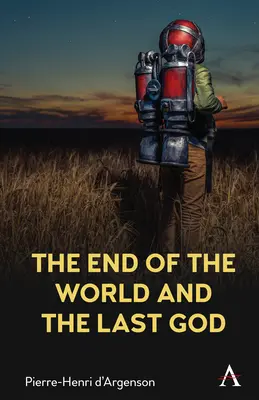 Konec světa a poslední bůh - The End of the World and the Last God