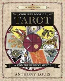 Llewellynova kompletní kniha tarotu: Komplexní průvodce - Llewellyn's Complete Book of Tarot: A Comprehensive Guide