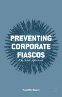 Prevence firemních fiasek: Systémový přístup k řešení problémů - Preventing Corporate Fiascos: A Systemic Approach