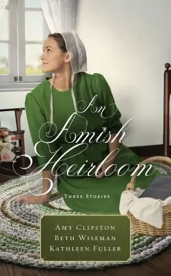 Amišské dědictví: Tři příběhy - An Amish Heirloom: Three Stories