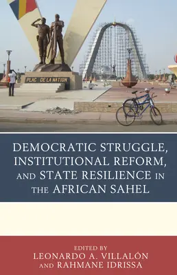 Demokratický boj, institucionální reforma a odolnost států v africkém Sahelu - Democratic Struggle, Institutional Reform, and State Resilience in the African Sahel