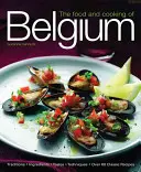 Jídlo a vaření v Belgii: Více než 60 klasických receptů: tradice, ingredience, chutě, techniky - The Food and Cooking of Belgium: Traditions, Ingredients, Tastes, Techniques, Over 60 Classic Recipes