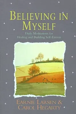 Věřit v sebe: Věřit v sebe sama: Denní meditace o sebeúctě - Believing in Myself: Self Esteem Daily Meditations