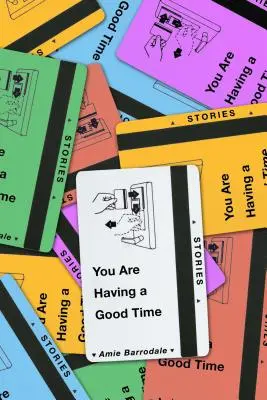 Bavíte se dobře: Příběhy - You Are Having a Good Time: Stories