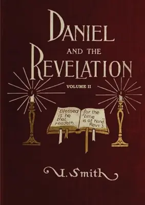 Daniel a Zjevení 2. díl: Odezva dějin na hlas proroctví (venkovský život, hluboký a stručný výklad o 7 církvích, The - Daniel and Revelation Volume 2: The Response of History to the Voice of Prophecy (country living, deep and concise explanation on the 7 churches, The