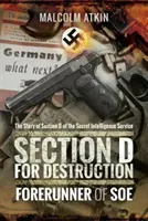 Sekce D pro destrukci: Předchůdce SOE - Section D for Destruction: Forerunner of SOE