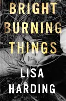 Jasné hořící věci - Bright Burning Things