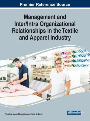 Řízení a vnitroorganizační vztahy v textilním a oděvním průmyslu - Management and Inter/Intra Organizational Relationships in the Textile and Apparel Industry