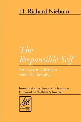 Zodpovědné já: esej z křesťanské morální filozofie - The Responsible Self: An Essay in Christian Moral Philosophy