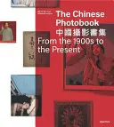 Čínská fotokniha - Od roku 1900 po současnost - Chinese Photobook - From the 1900s to the Present
