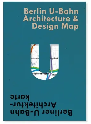 Mapa architektury a designu berlínské U-Bahn - Berliner U-Bahn Architekturkarte - Berlin U-Bahn Architecture & Design Map - Berliner U-Bahn Architekturkarte