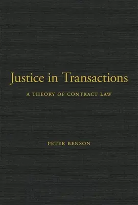Spravedlnost v transakcích: Teorie smluvního práva - Justice in Transactions: A Theory of Contract Law