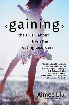 Získávání: Pravda o životě po poruchách příjmu potravy - Gaining: The Truth about Life After Eating Disorders