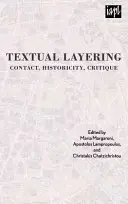 Vrstvení textů: Kontakt, historičnost, kritika - Textual Layering: Contact, Historicity, Critique