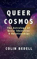 Queer Cosmos: Astrologie queer identit a vztahů - Queer Cosmos: The Astrology of Queer Identities & Relationships