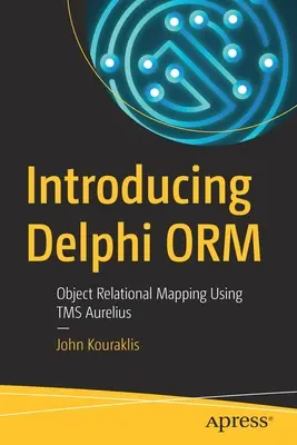 Představujeme Delphi Orm: Objektové relační mapování pomocí Tms Aurelius - Introducing Delphi Orm: Object Relational Mapping Using Tms Aurelius