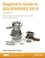 Průvodce pro začátečníky SOLIDWORKS 2019 - úroveň I - Beginner's Guide to SOLIDWORKS 2019 - Level I