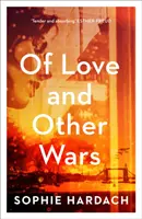O lásce a jiných válkách - Of Love and Other Wars
