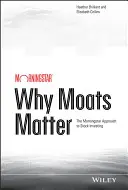 Proč na příkopech záleží: Přístup společnosti Morningstar k investování do akcií - Why Moats Matter: The Morningstar Approach to Stock Investing