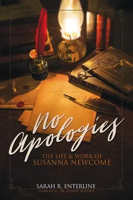 Žádné omluvy: Život a dílo Susanny Newcomeové - No Apologies: The Life & Work of Susanna Newcome