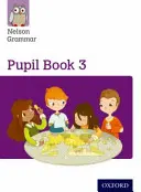 Nelson Grammar Pupil Book 3 Ročník 3/P4 - Nelson Grammar Pupil Book 3 Year 3/P4
