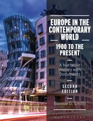 Evropa v současném světě: od roku 1900 do současnosti: A Narrative History with Documents - Europe in the Contemporary World: 1900 to the Present: A Narrative History with Documents