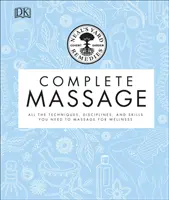 Neal's Yard Remedies Kompletní masáže - Všechny techniky, disciplíny a dovednosti, které potřebujete k masáži pro dobré zdraví - Neal's Yard Remedies Complete Massage - All the Techniques, Disciplines, and Skills you need to Massage for Wellness