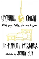 Dobré ráno, dobrou noc: Ráno a zítra: Malé povzbuzující rozhovory pro mě a pro tebe - Gmorning, Gnight!: Little Pep Talks for Me & You