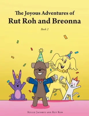 Radostná dobrodružství Ruta Roha a Breonny: Kniha 2 - The Joyous Adventures of Rut Roh and Breonna: Book 2