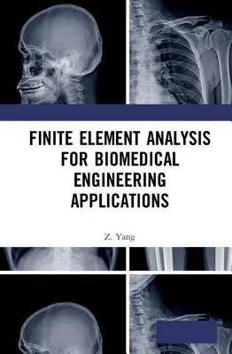 Analýza konečných prvků pro aplikace v biomedicínském inženýrství - Finite Element Analysis for Biomedical Engineering Applications