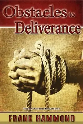Překážky vysvobození - Proč se vysvobození někdy nedaří - Obstacles to Deliverance - Why Deliverance Sometimes Fails