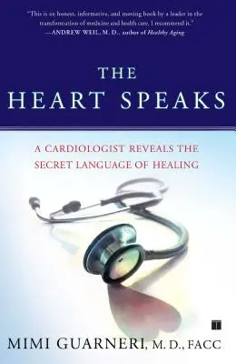 Srdce mluví: Kardiolog odhaluje tajnou řeč uzdravování - The Heart Speaks: A Cardiologist Reveals the Secret Language of Healing