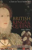 Stručné dějiny britských králů a královen - Brief History of British Kings & Queens